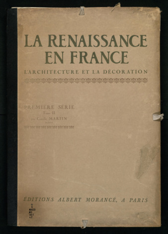 La Renaissance en France: L'Architecture et la décoration, Première Série, Volume 2