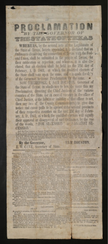 Broadside of a proclamation by Sam Houston announcing “an Ordinance dissolving the connection of Texas with the Federal Union”
