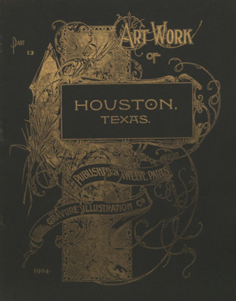 Art Work of Houston, Texas: Published in Twelve Parts: Part 12