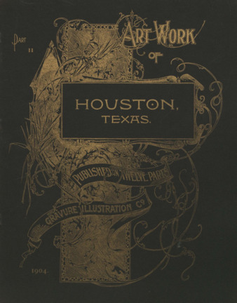 Art Work of Houston, Texas: Published in Twelve Parts: Part 11