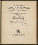 Architectural turned woodwork of the 16th, 17th, & 18th centuries; a portfolio of full-size details, Title page