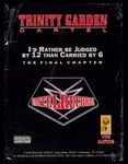 Trinity Garden Cartel: I'd Rather Be Judged By 12 Than Carried By 6, The Final Chapter promotional poster