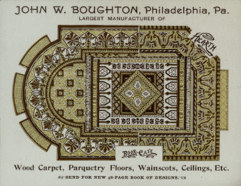 John W. Boughton, Philadelphia, Pa., Largest Manufacturer of Wood Carpet, Parquetry Floors, Wainscots, Moorish and Egyptian fret work, grilles,, Etc.