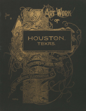 Art Work of Houston, Texas: Published in Twelve Parts: Part 08