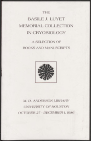 The Basile J. Luyet Memorial Collection in Cryobiology, A Selection of Books and Manuscripts exhibit catalog